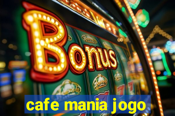 cafe mania jogo